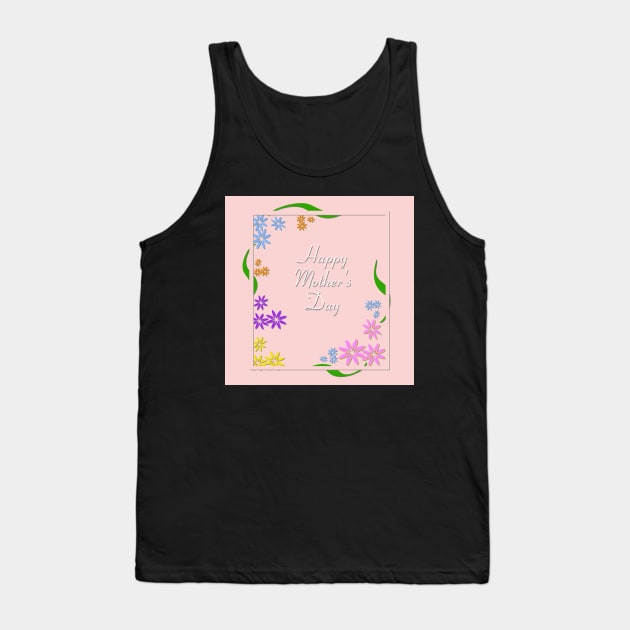 Flowers on borders with text Happy Mothers Day vector image. Tank Top by ikshvaku